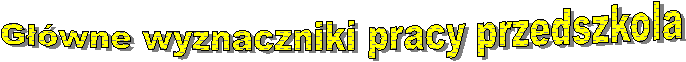 G��wne wyznaczniki pracy przedszkola